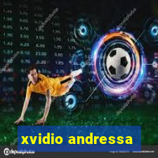 xvidio andressa